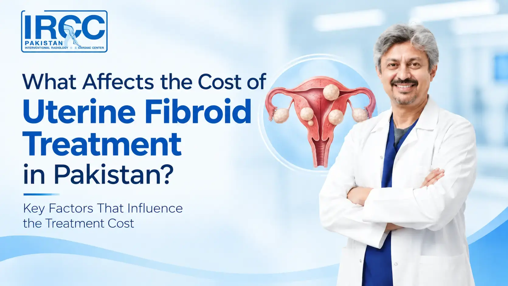 What Affects the Cost of Uterine Fibroid Treatment in Pakistan?